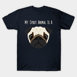 My Spirit Animal Is A Pug - Puggy Puppy Dog Face T-Shirt